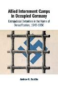 Allied Internment Camps in Occupied Germany