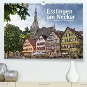 Esslingen am Neckar. Ein- und Ausblicke von Andreas Voigt (Premium, hochwertiger DIN A2 Wandkalender 2022, Kunstdruck in Hochglanz)