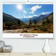 Die Gasteiner Berge - Im Spätsommer (Premium, hochwertiger DIN A2 Wandkalender 2022, Kunstdruck in Hochglanz)