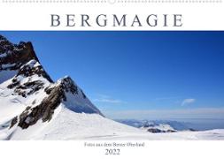 Bergmagie - Fotos aus dem Berner Oberland (Wandkalender 2022 DIN A2 quer)