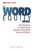 The Word Equity Model: The Essence of Intentional Speech That Adds Value to Others