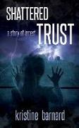 Shattered Trust. A Story of Incest