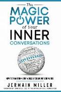 The Magic Power of Your Inner Conversations