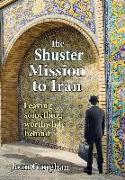 The Shuster Mission to Iran: Leaving Something Worthwhile Behind