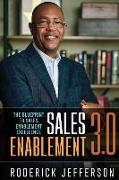 Sales Enablement 3.0: The Blueprint to Sales Enablement Excellence