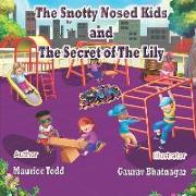 The Snotty Nosed Kids: And The Secret of The Lily