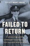 Failed to Return: Canada's Bomber Command Sacrifice in the Second World War