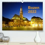 Bozen 2022 (Premium, hochwertiger DIN A2 Wandkalender 2022, Kunstdruck in Hochglanz)