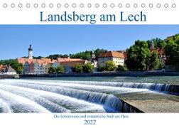 Landsberg am Lech - Die liebenswerte und romantische Stadt am Fluss (Tischkalender 2022 DIN A5 quer)