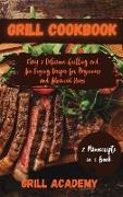 Grill Cookbook: 2 Manuscripts in 1 book: Easy & Delicious Grilling and Air Frying Recipes for Beginners and Advanced Users