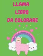 Llama libro da colorare: Libro da colorare divertente per ragazzi, ragazze - Llama carino per bambini di età 2-4, 4-8 - Grande regalo per i bam