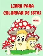Libro para colorear de setas: Libro de actividades para colorear para niños - Libros para colorear para niños felices - Setas lindas para colorear -
