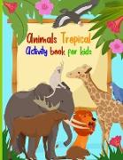 ANIMALS TROPICAL ACTIVITY BOOK FOR KIDS