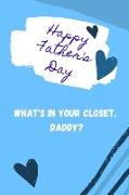 Happy Father's Day! What's in your closet, Daddy?