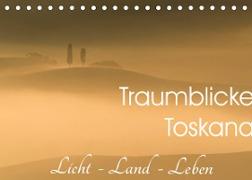 Traumblicke Toskana - Licht, Land, Leben (Tischkalender 2022 DIN A5 quer)