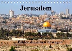 Jerusalem, Bilder die einen bewegen (Tischkalender 2022 DIN A5 quer)