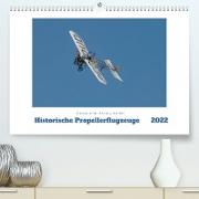 Historische Propellerflugzeuge 2022CH-Version (Premium, hochwertiger DIN A2 Wandkalender 2022, Kunstdruck in Hochglanz)