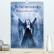 Schattenwesen - Die dunkle Seite der Magie (Premium, hochwertiger DIN A2 Wandkalender 2022, Kunstdruck in Hochglanz)