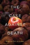 The Case Against Death