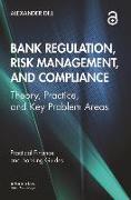 Bank Regulation, Risk Management, and Compliance