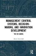 Management Control Systems, Decision-Making, and Innovation Development