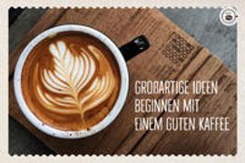 Großartige Ideen beginnen mit einem guten Kaffee