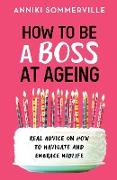 How to Be a Boss at Ageing