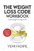 The Weight Loss Code Workbook: Lose Weight & Keep It Off