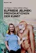 Elfriede Jelinek: Provokationen der Kunst