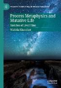 Process Metaphysics and Mutative Life