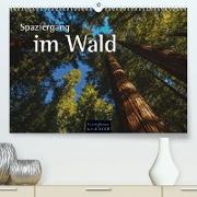 Spaziergang im Wald (Premium, hochwertiger DIN A2 Wandkalender 2022, Kunstdruck in Hochglanz)