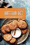 Sirtfood Diet Mastery: Definitive Guide To Easy, Healthy, And Mouthwatering Recipes For A Rapid Weight Loss, A Meal Plan To Turn On Your Skin