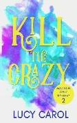 Kill the Crazy