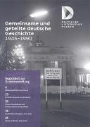 Gemeinsame und geteilte deutsche Geschichte 1945 - 1990