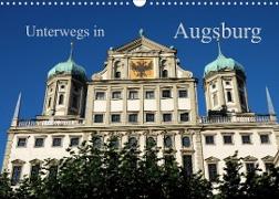 Unterwegs in Augsburg (Wandkalender 2022 DIN A3 quer)