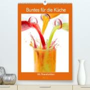 Buntes für die Küche (Premium, hochwertiger DIN A2 Wandkalender 2022, Kunstdruck in Hochglanz)