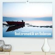 Bootsromantik am Bodensee (Premium, hochwertiger DIN A2 Wandkalender 2022, Kunstdruck in Hochglanz)