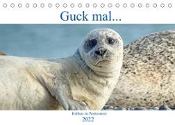 Guck mal ... Robben im Wattenmeer (Tischkalender 2022 DIN A5 quer)