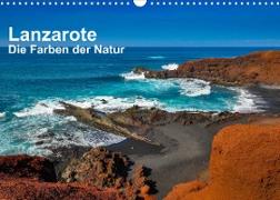 Lanzarote - Die Farben der Natur (Wandkalender 2022 DIN A3 quer)