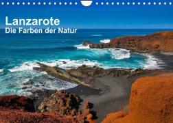 Lanzarote - Die Farben der Natur (Wandkalender 2022 DIN A4 quer)