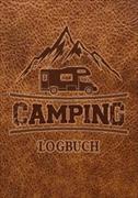 Camping Logbuch: Wohnwagen Reisetagebuch - Camper Wohnmobil Reise Logbuch