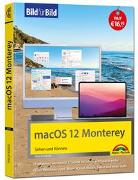macOS 12 Monterey Bild für Bild - die Anleitung in Bilder - ideal für Einsteiger, Umsteiger und Fortgeschrittene
