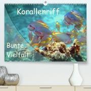 Bunte Vielfalt im Korallenriff (Premium, hochwertiger DIN A2 Wandkalender 2022, Kunstdruck in Hochglanz)