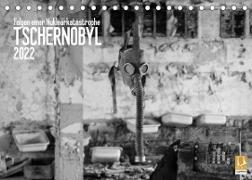 Tschernobyl (Tischkalender 2022 DIN A5 quer)