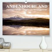 Andenhochland - Impressionen von Ecuador bis Nordargentinien (Premium, hochwertiger DIN A2 Wandkalender 2022, Kunstdruck in Hochglanz)