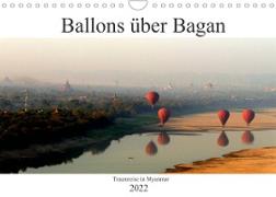 Ballons über Bagan (Wandkalender 2022 DIN A4 quer)
