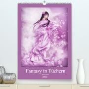 Fantasy in Tüchern (Premium, hochwertiger DIN A2 Wandkalender 2022, Kunstdruck in Hochglanz)