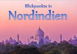 Blickpunkte in Nordindien (Wandkalender 2022 DIN A2 quer)
