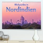 Blickpunkte in Nordindien (Premium, hochwertiger DIN A2 Wandkalender 2022, Kunstdruck in Hochglanz)
