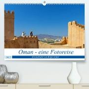 Oman - Eine Fotoreise (Premium, hochwertiger DIN A2 Wandkalender 2022, Kunstdruck in Hochglanz)